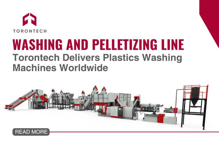 Torontech Delivers Plastics Washing Machines Worldwide