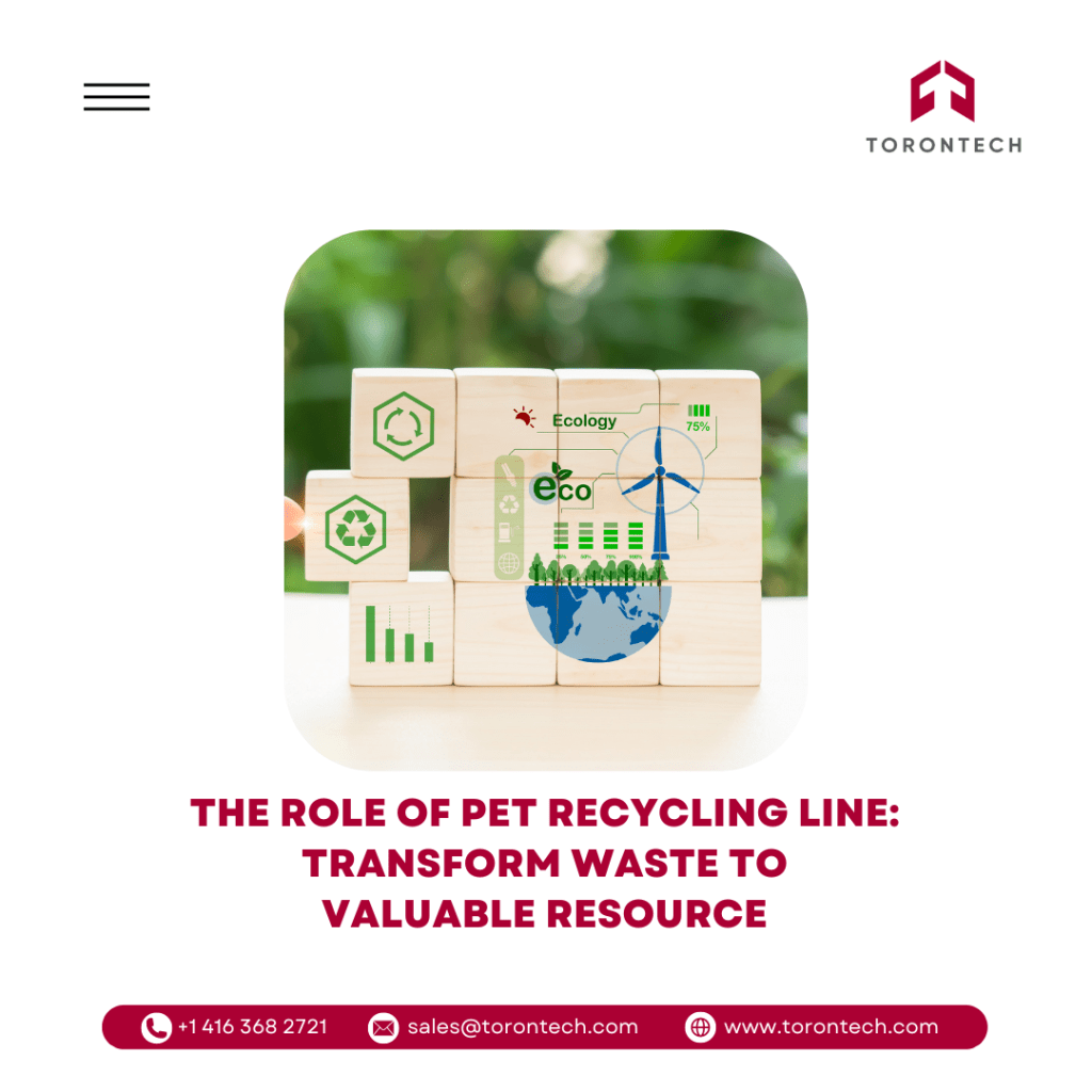 The Role of PET Recycling Line Transform Waste to Valuable Resource