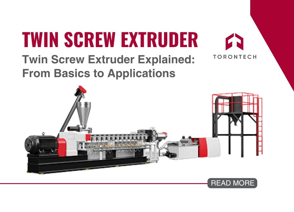 Twin Screw Extruder Explained: From Basics to Applications | Torontech