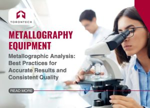 Metallographic Analysis: Best Practices for Accurate Results and Consistent Quality