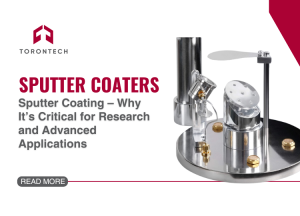 Sputter Coating – Why It’s Critical for Research and Advanced Applications