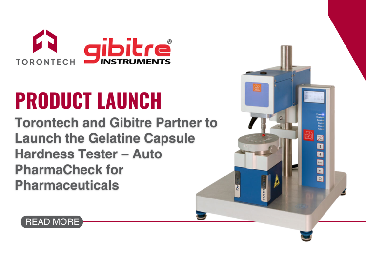 Torontech and Gibitre Partner to Launch the Gelatine Capsule Hardness Tester – Auto PharmaCheck for Pharmaceuticals