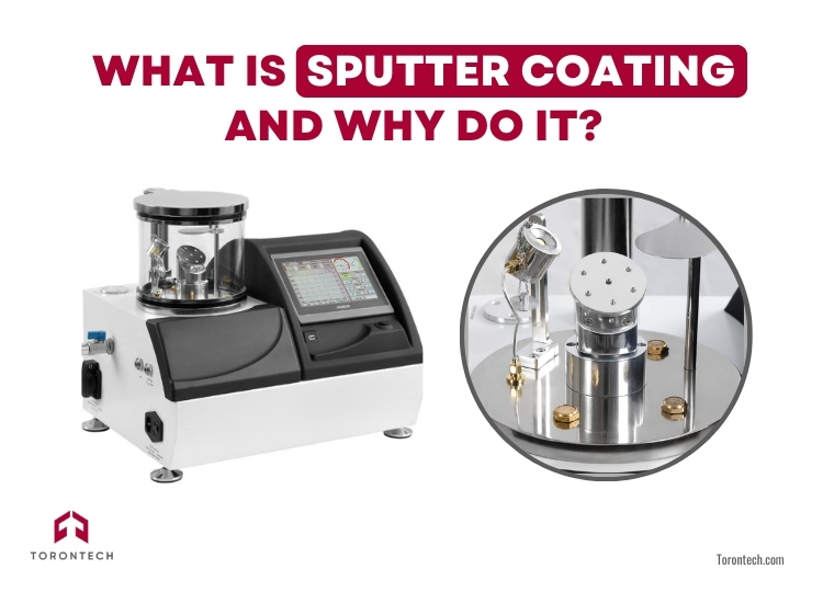 What is Sputter Coating and Why Do It?