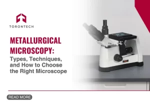Metallurgical Microscopy: Types, Techniques, and How to Choose the Right Microscope