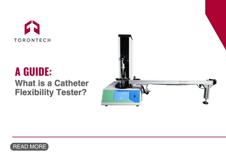 Featured image of What is a Catheter Flexibility Tester A Guide