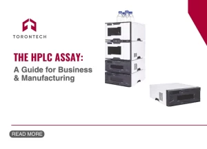 The HPLC Assay: A Guide for Business & Manufacturing